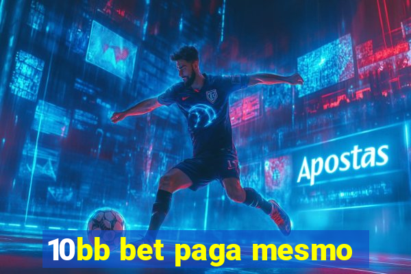 10bb bet paga mesmo